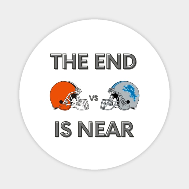 Cleveland Browns vs Detroit Lions 2024 Funny The End is Near Magnet by Little Duck Designs